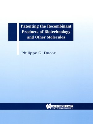cover image of Patenting the Recombinant Products of Biotechnology and Other Molecules